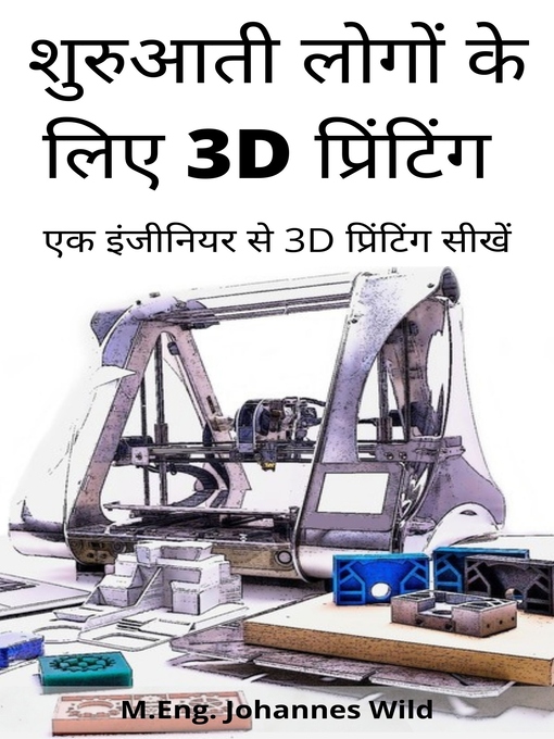 Title details for शुरुआती लोगों के लिए 3D प्रिंटिंग by M.Eng. Johannes Wild - Available
